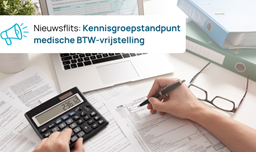 Belastingdienst publiceert kennisgroepstandpunt over medische btw-vrijstelling