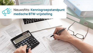 Belastingdienst publiceert kennisgroepstandpunt over medische btw-vrijstelling